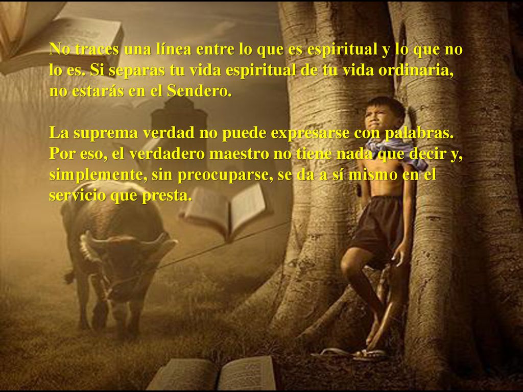 No traces una línea entre lo que es espiritual y lo que no lo es