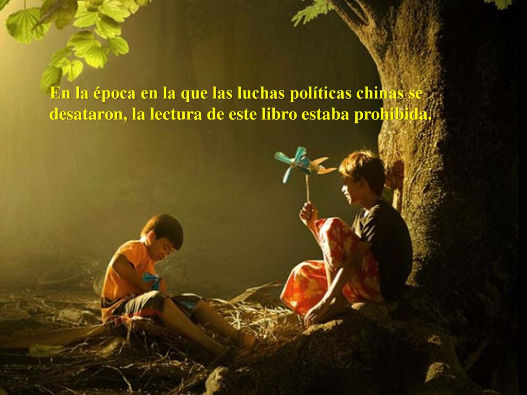 En la época en la que las luchas políticas chinas se desataron, la lectura de este libro estaba prohibida.