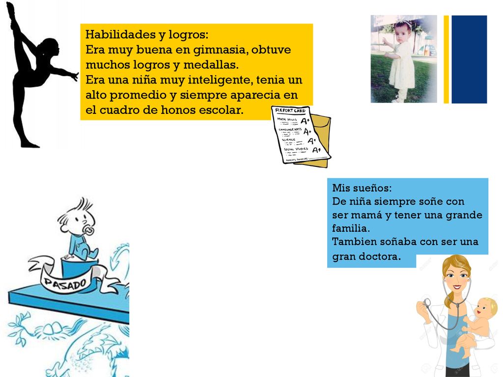 Era muy buena en gimnasia, obtuve muchos logros y medallas.