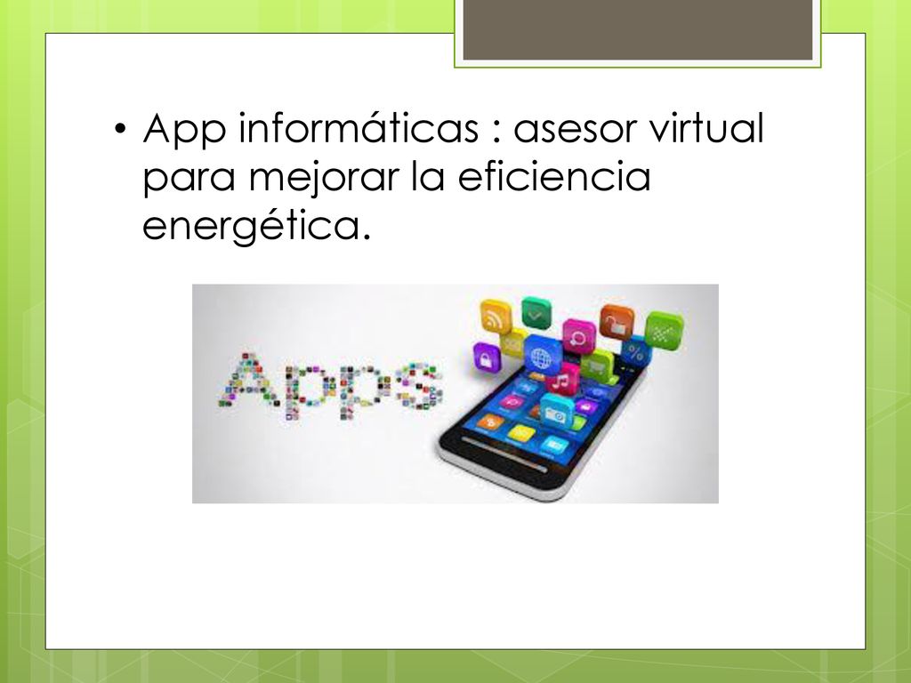 App informáticas : asesor virtual para mejorar la eficiencia energética.
