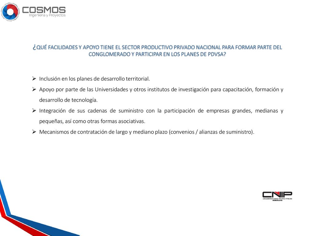 ¿QUÉ FACILIDADES Y APOYO TIENE EL SECTOR PRODUCTIVO PRIVADO NACIONAL PARA FORMAR PARTE DEL CONGLOMERADO Y PARTICIPAR EN LOS PLANES DE PDVSA