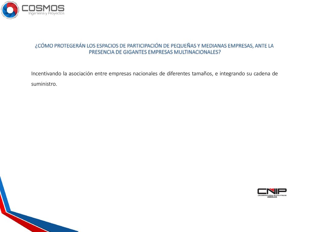 ¿CÓMO PROTEGERÁN LOS ESPACIOS DE PARTICIPACIÓN DE PEQUEÑAS Y MEDIANAS EMPRESAS, ANTE LA PRESENCIA DE GIGANTES EMPRESAS MULTINACIONALES