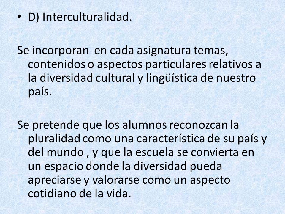 D) Interculturalidad.