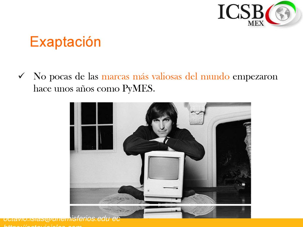 Exaptación No pocas de las marcas más valiosas del mundo empezaron hace unos años como PyMES.