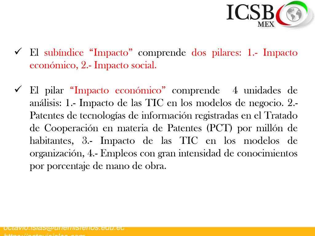 El subíndice Impacto comprende dos pilares: 1.- Impacto económico, 2.- Impacto social.