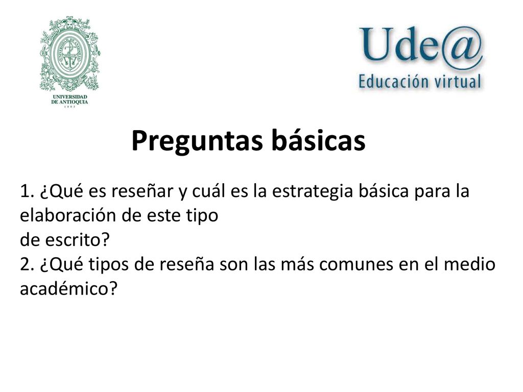 Preguntas básicas 1. ¿Qué es reseñar y cuál es la estrategia básica para la elaboración de este tipo.