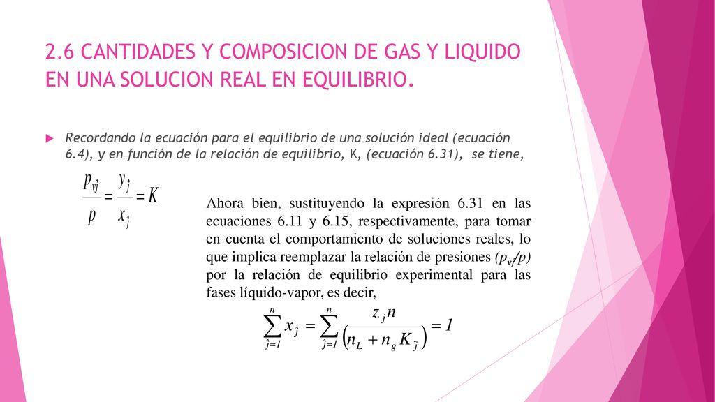 2.6 CANTIDADES Y COMPOSICION DE GAS Y LIQUIDO EN UNA SOLUCION REAL EN EQUILIBRIO.