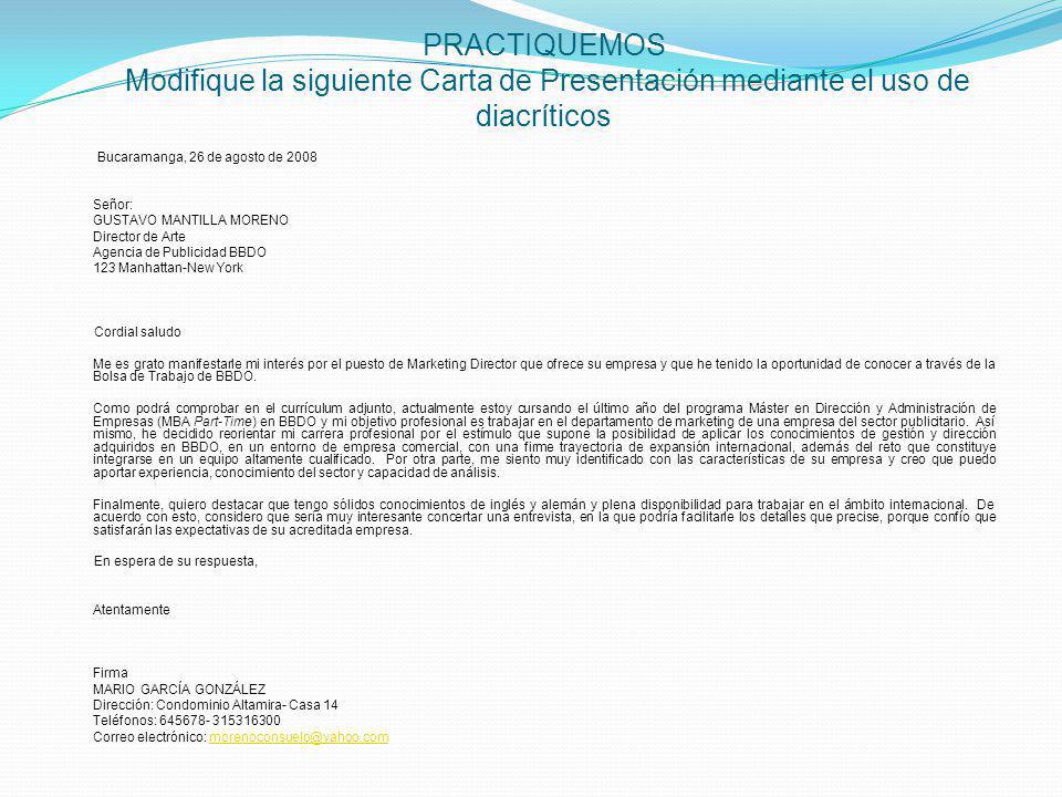 PRACTIQUEMOS Modifique la siguiente Carta de Presentación mediante el uso de diacríticos