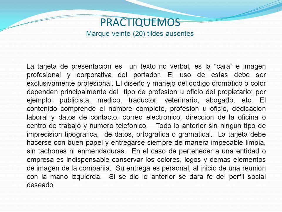PRACTIQUEMOS Marque veinte (20) tildes ausentes