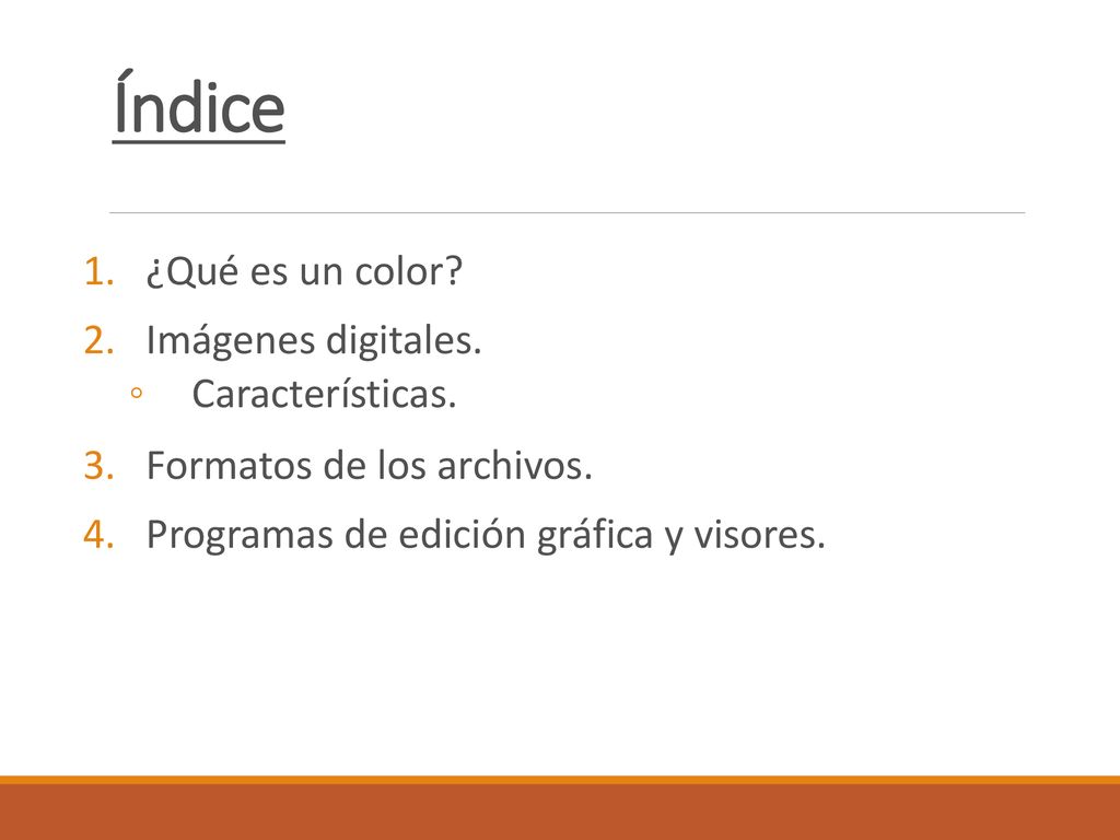 Índice ¿Qué es un color Imágenes digitales. Características.