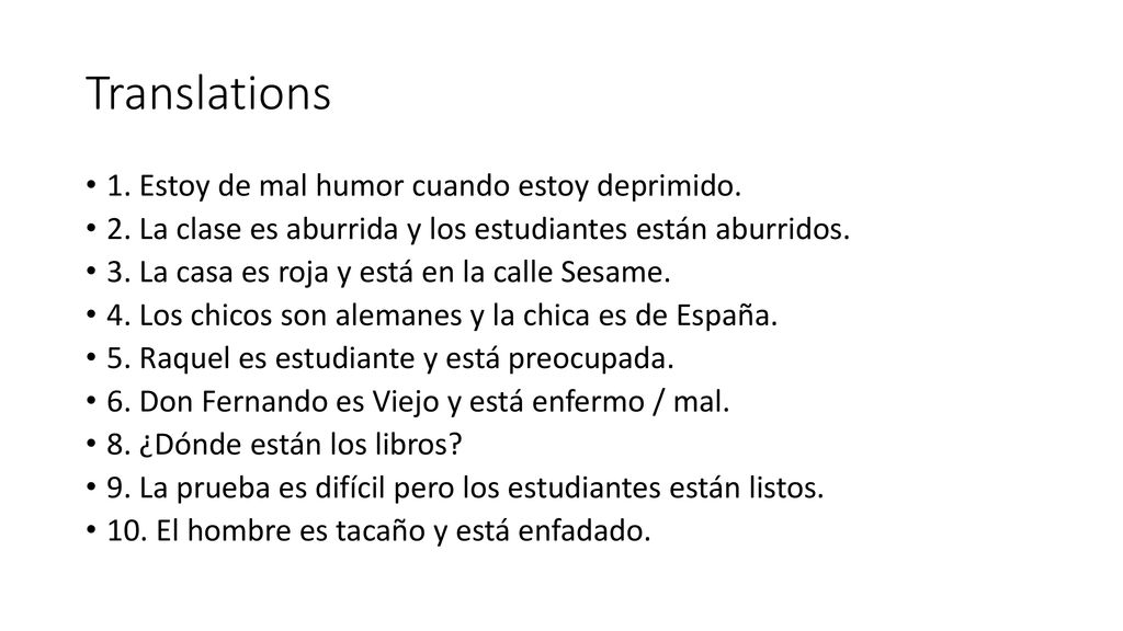 Translations 1. Estoy de mal humor cuando estoy deprimido.