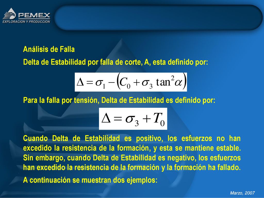 Análisis de Falla Delta de Estabilidad por falla de corte, A, esta definido por: Para la falla por tensión, Delta de Estabilidad es definido por: