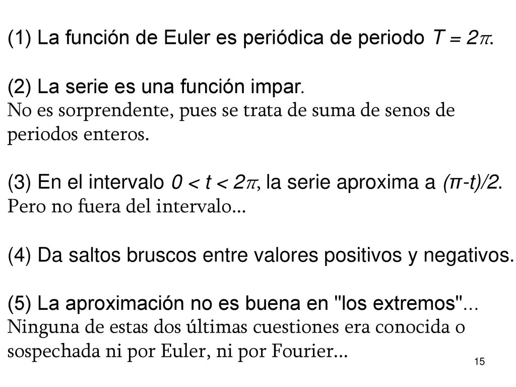 (1) La función de Euler es periódica de periodo T = 2π.