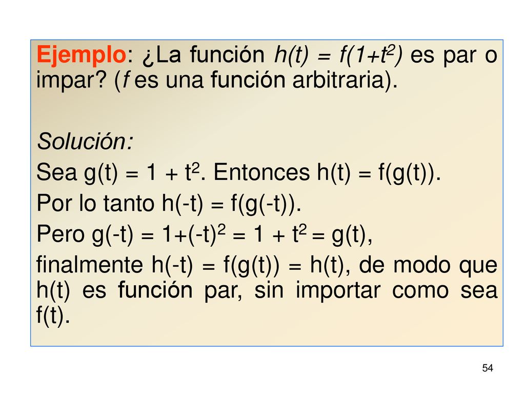 Ejemplo: ¿La función h(t) = f(1+t2) es par o impar