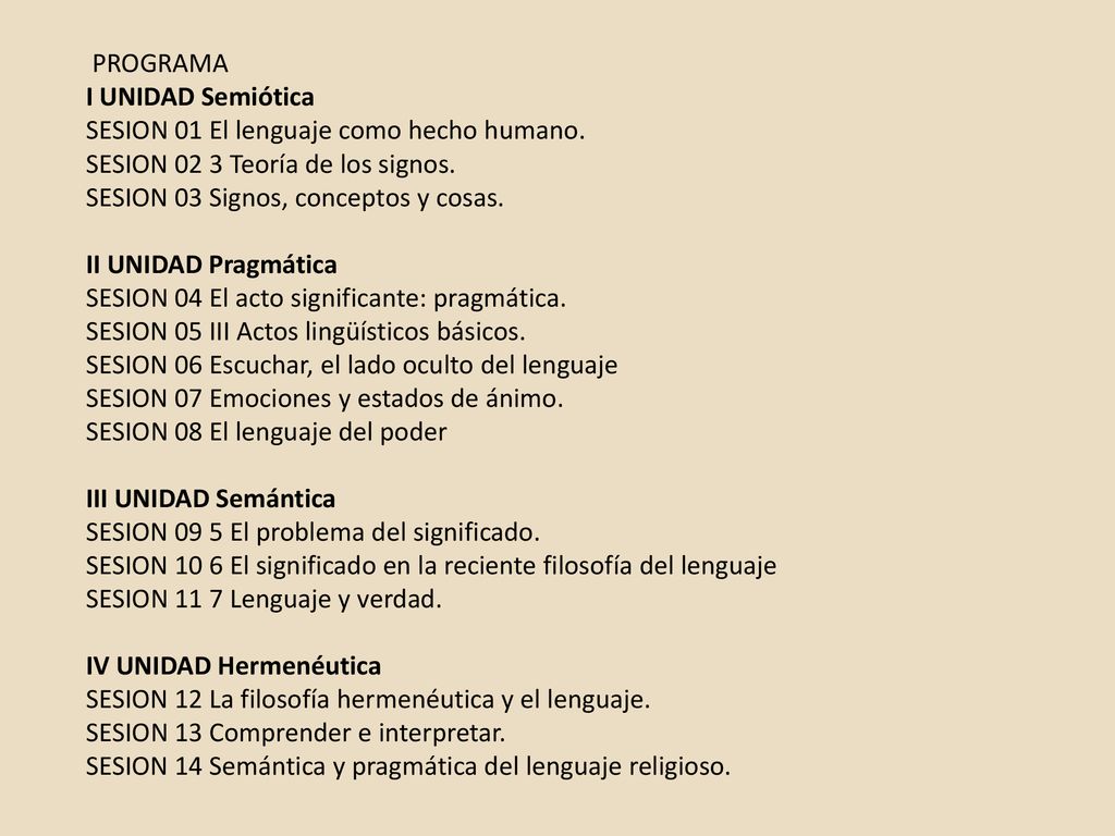 PROGRAMA I UNIDAD Semiótica. SESION 01 El lenguaje como hecho humano. SESION 02 3 Teoría de los signos.