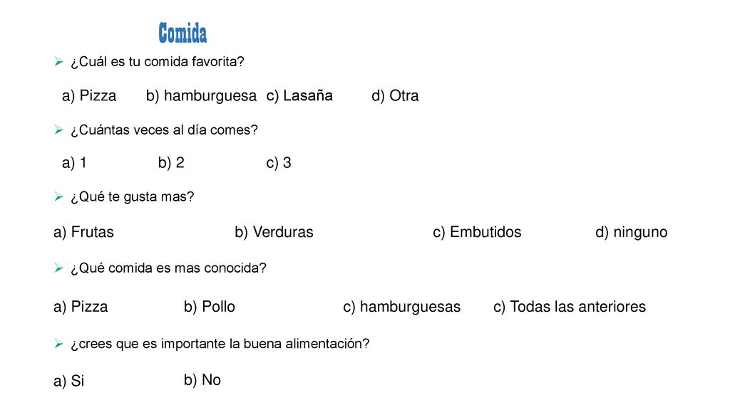 Comida a) Pizza b) hamburguesa c) Lasaña d) Otra a) 1 b) 2 c) 3
