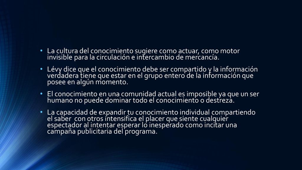 La cultura del conocimiento sugiere como actuar, como motor invisible para la circulación e intercambio de mercancía.