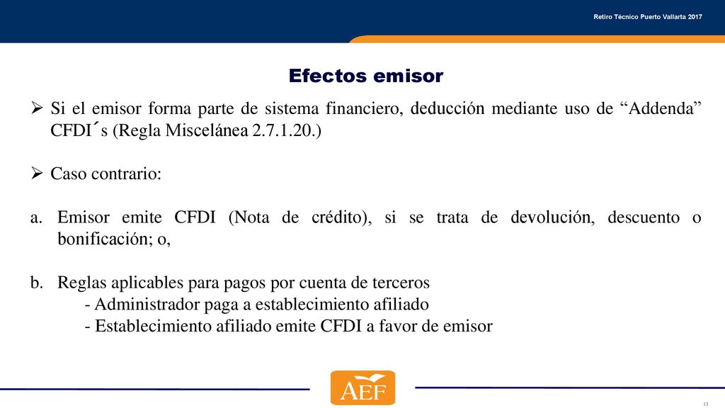 Efectos emisor Si el emisor forma parte de sistema financiero, deducción mediante uso de Addenda CFDI´s (Regla Miscelánea )
