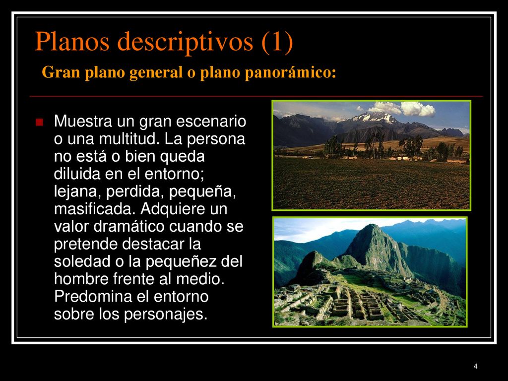 Planos descriptivos (1) Gran plano general o plano panorámico: