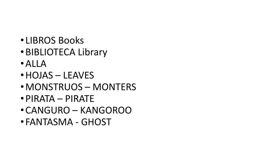 LIBROS Books BIBLIOTECA Library. ALLA. HOJAS – LEAVES. MONSTRUOS – MONTERS. PIRATA – PIRATE. CANGURO – KANGOROO.