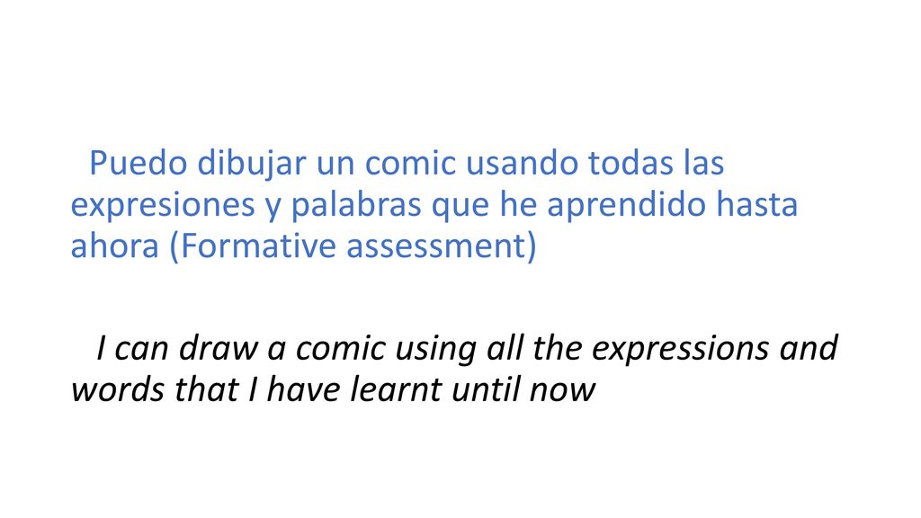 Puedo dibujar un comic usando todas las expresiones y palabras que he aprendido hasta ahora (Formative assessment)