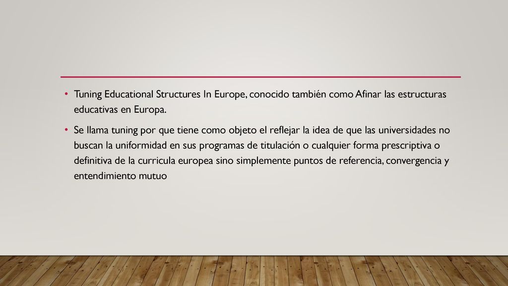 Tuning Educational Structures In Europe, conocido también como Afinar las estructuras educativas en Europa.