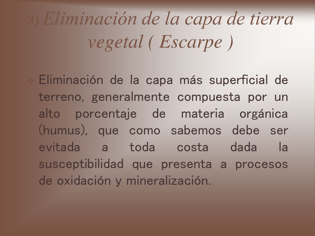 3) Eliminación de la capa de tierra vegetal ( Escarpe )