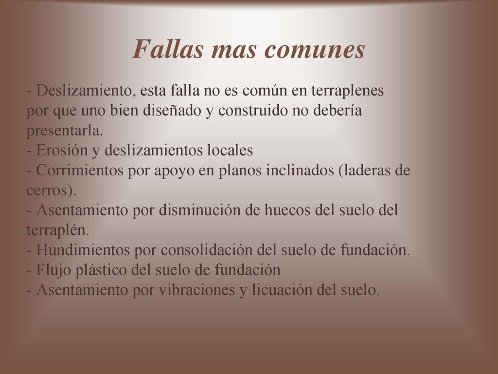 Fallas mas comunes - Deslizamiento, esta falla no es común en terraplenes. por que uno bien diseñado y construido no debería.