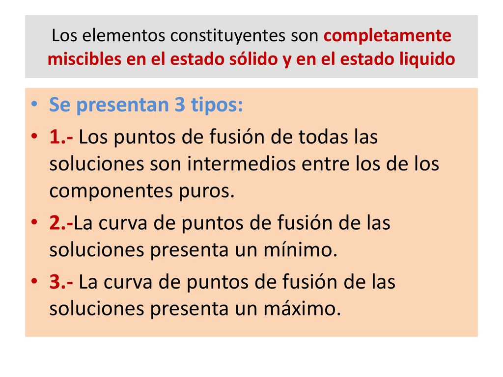 2.-La curva de puntos de fusión de las soluciones presenta un mínimo.