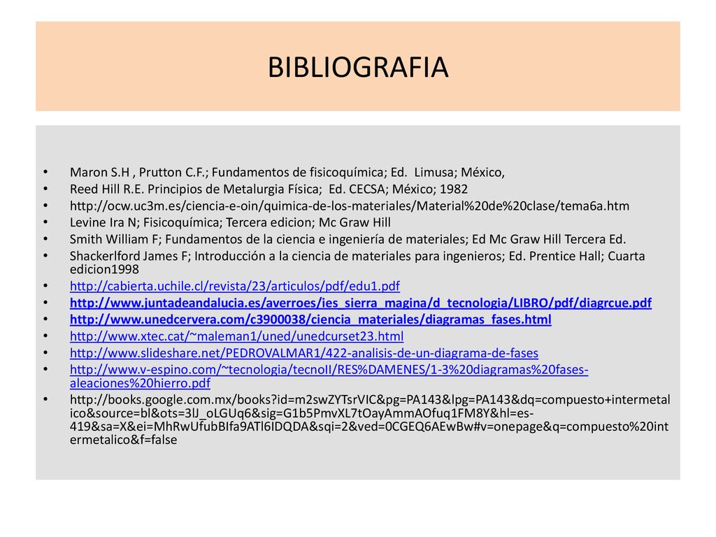 BIBLIOGRAFIA Maron S.H , Prutton C.F.; Fundamentos de fisicoquímica; Ed. Limusa; México,