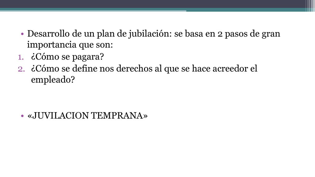 Desarrollo de un plan de jubilación: se basa en 2 pasos de gran importancia que son: