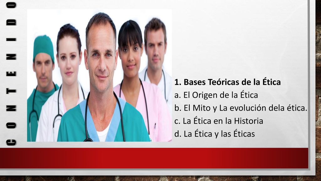 CONTENIDO 1. Bases Teóricas de la Ética El Origen de la Ética
