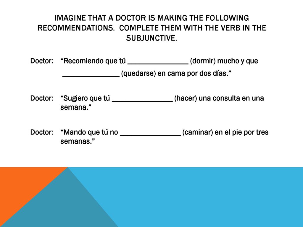 Imagine that a doctor is making the following recommendations