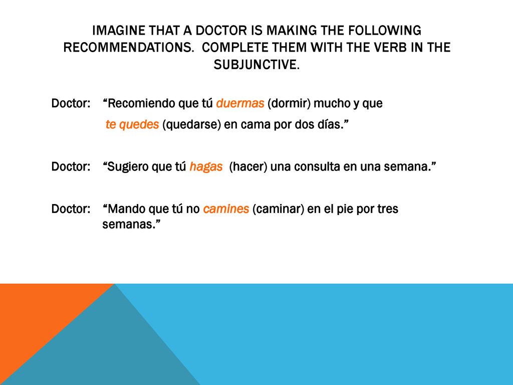 Imagine that a doctor is making the following recommendations