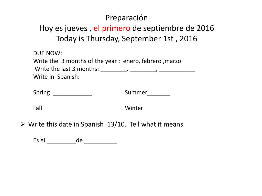Preparación Hoy es jueves , el primero de septiembre de 2016 Today is Thursday, September 1st , 2016