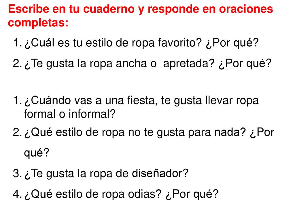Escribe en tu cuaderno y responde en oraciones completas: