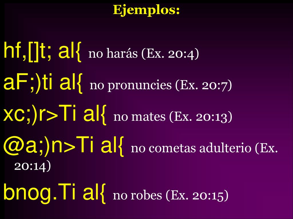 hf,[]t; al{ no harás (Ex. 20:4) aF;)ti al{ no pronuncies (Ex. 20:7)