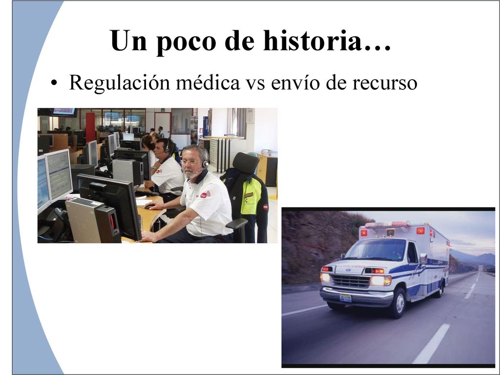 Un poco de historia… Regulación médica vs envío de recurso