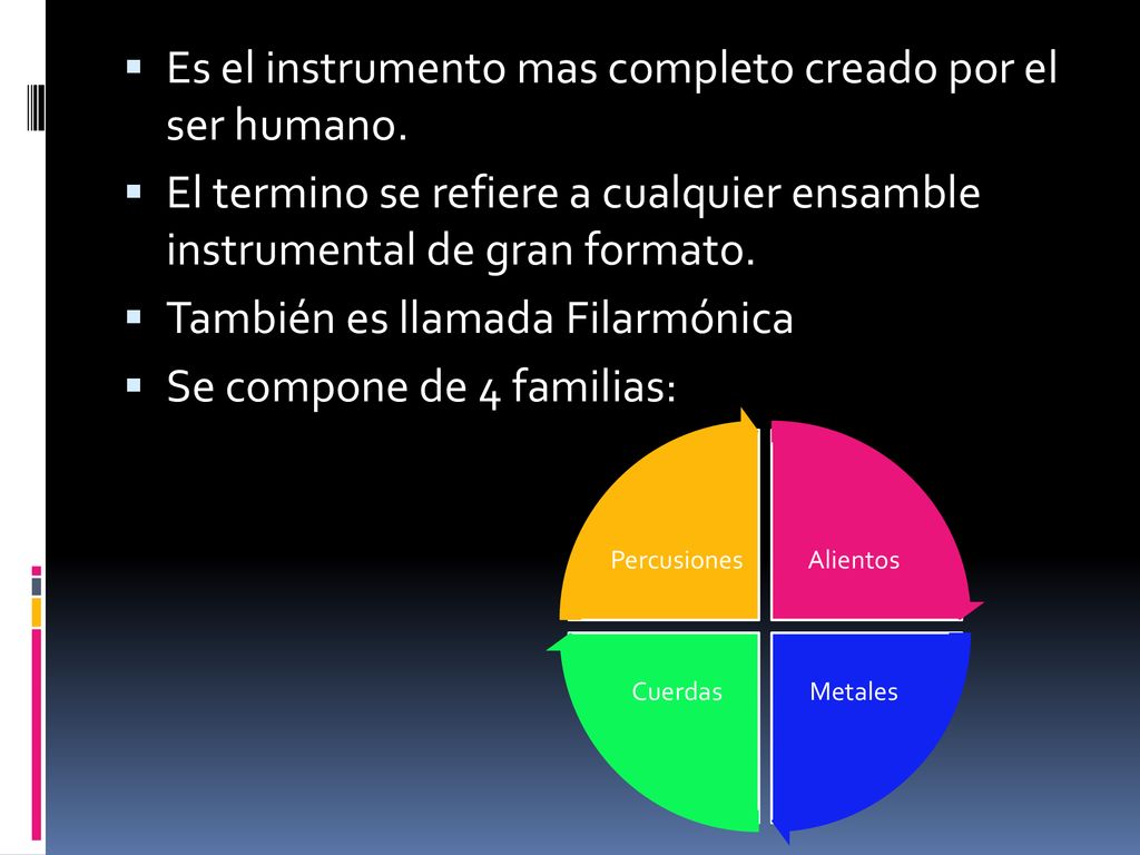 Es el instrumento mas completo creado por el ser humano.