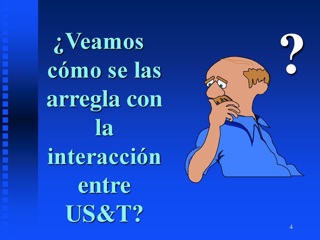 ¿Veamos cómo se las arregla con la interacción entre US&T