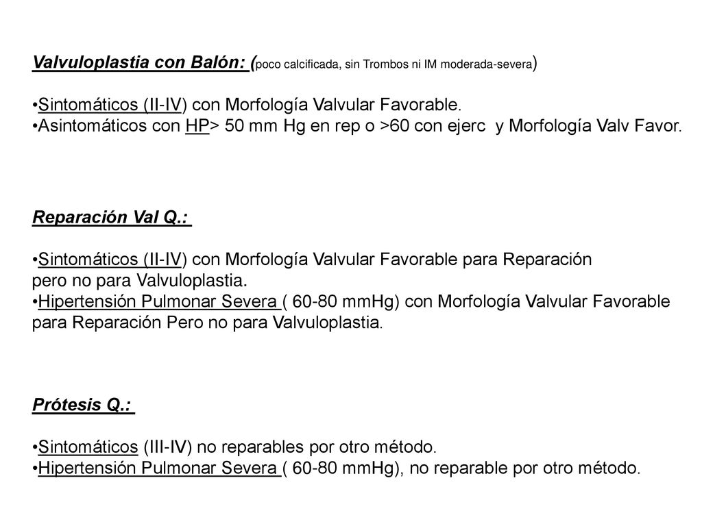 Valvuloplastia con Balón: (poco calcificada, sin Trombos ni IM moderada-severa)