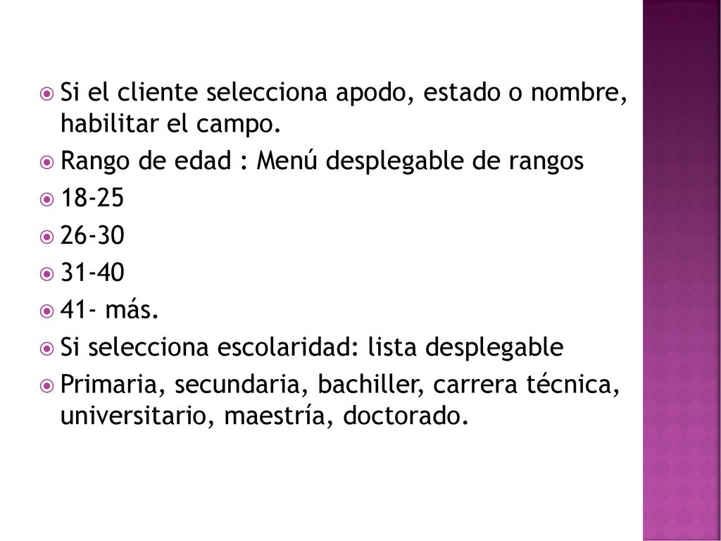 Si el cliente selecciona apodo, estado o nombre, habilitar el campo.