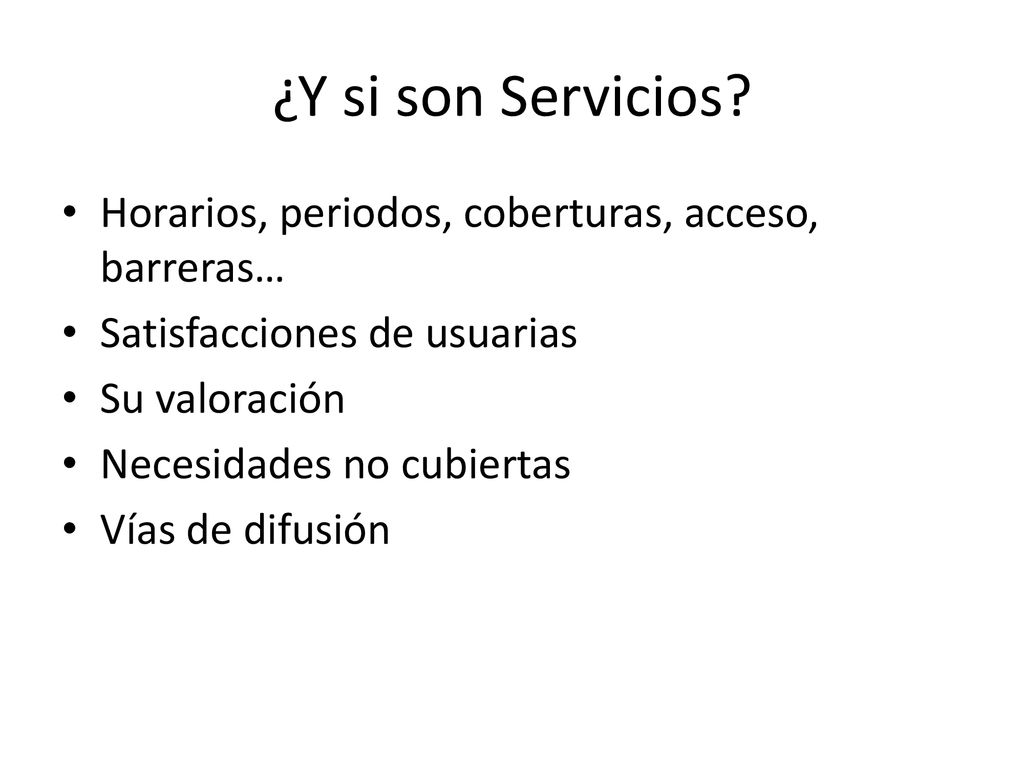 ¿Y si son Servicios Horarios, periodos, coberturas, acceso, barreras…