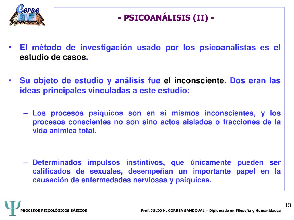 - PSICOANÁLISIS (II) - El método de investigación usado por los psicoanalistas es el estudio de casos.