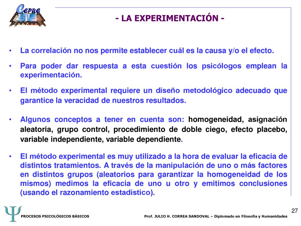 - LA EXPERIMENTACIÓN - La correlación no nos permite establecer cuál es la causa y/o el efecto.