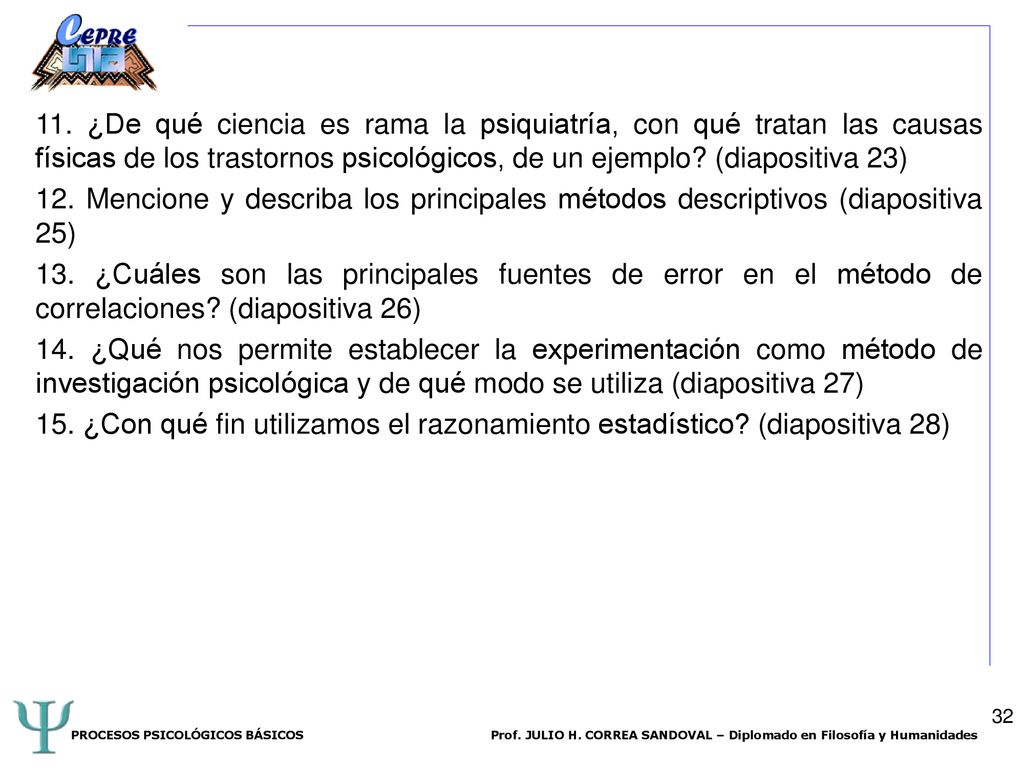 11. ¿De qué ciencia es rama la psiquiatría, con qué tratan las causas físicas de los trastornos psicológicos, de un ejemplo (diapositiva 23)