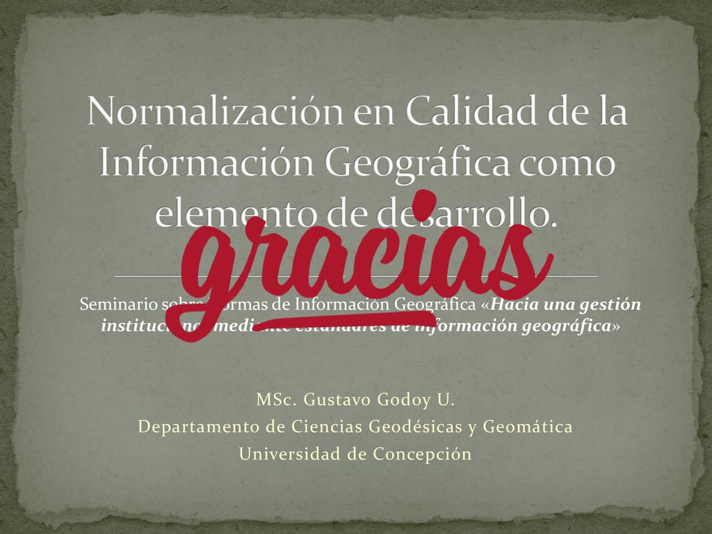Normalización en Calidad de la Información Geográfica como elemento de desarrollo.