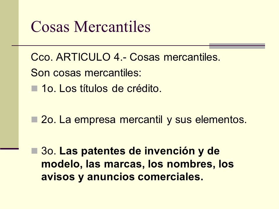 Cosas Mercantiles Cco. ARTICULO 4.- Cosas mercantiles.