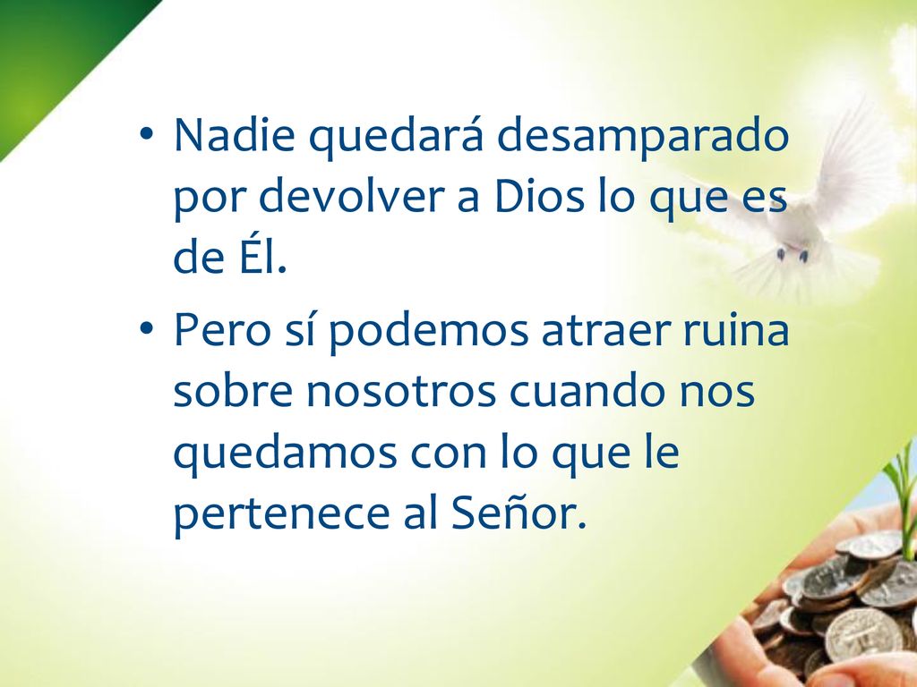 Nadie quedará desamparado por devolver a Dios lo que es de Él.