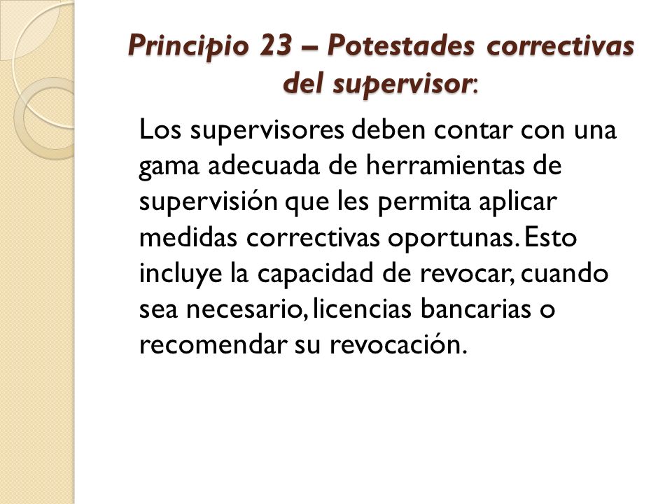 Principio 23 – Potestades correctivas del supervisor: